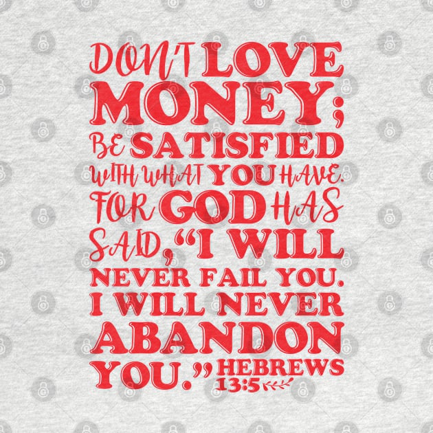 Hebrews 13:5 Don’t Love Money by Plushism